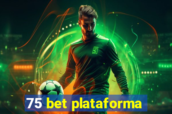 75 bet plataforma